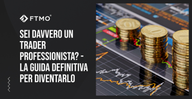 Sei davvero un trader professionista? - La guida definitiva per diventarlo