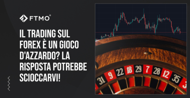Il trading sul Forex è un gioco d'azzardo? La risposta potrebbe scioccarvi!