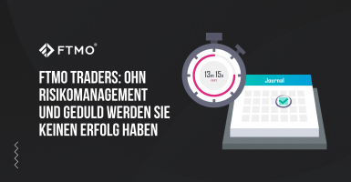 FTMO Trader: Ohne Risikomanagement und Geduld werden Sie keinen Erfolg haben