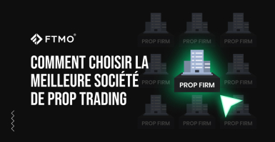 Comment choisir la meilleure société de Prop Trading