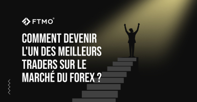Comment devenir l'un des meilleurs traders sur le marché du Forex ?