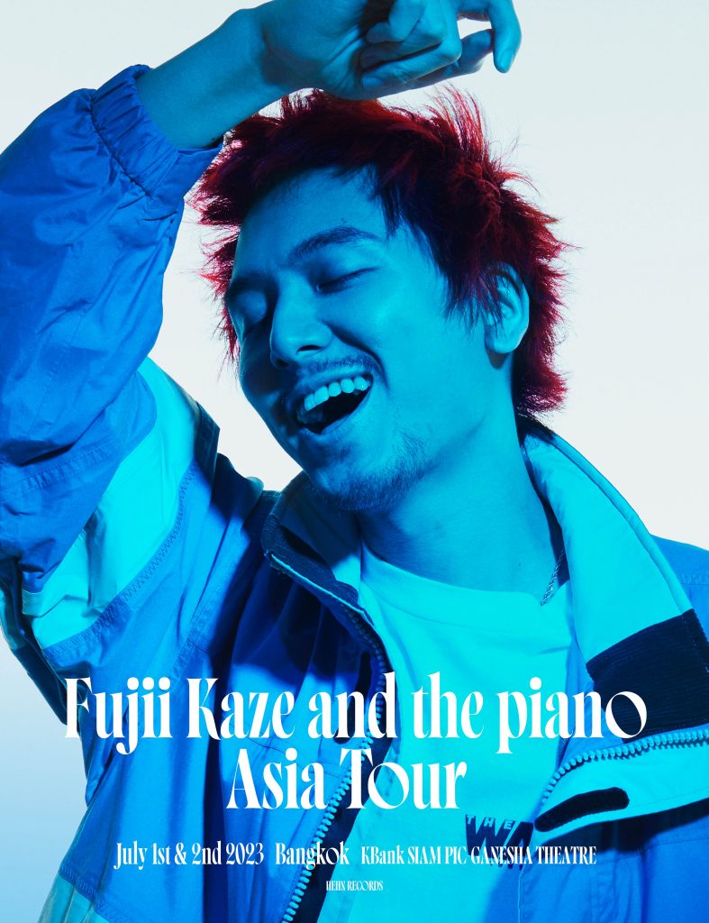 Fujii Kaze and the piano Asia Tour [Bangkok] | fujiikaze.com