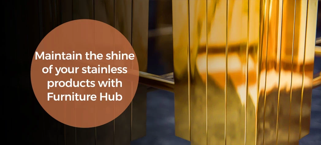 Tips for Maintaining Stainless Steel to Keep It Shiny and Elegant