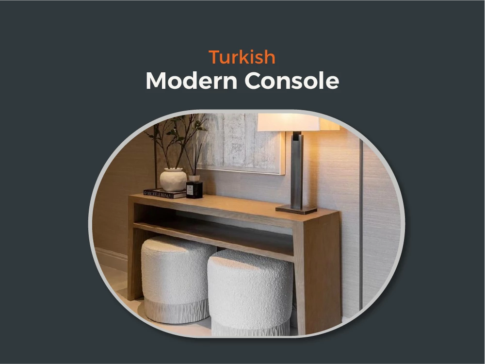 Modern Turkish Console Designs for an Elegant Home