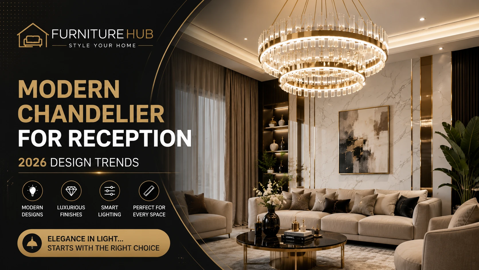 Modern Chandeliers for Reception Rooms 2026 – from Furniture Hub