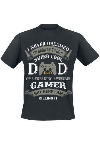 Gamer Dad - I never dreamed to be a supercool dad of a freaking awesome gamer - But here i am killing it - T-Shirt - Uomo - nero