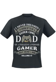Gamer Dad - I never dreamed to be a supercool dad of a freaking awesome gamer - But here I am killing it - T-Shirt - Uomo - nero