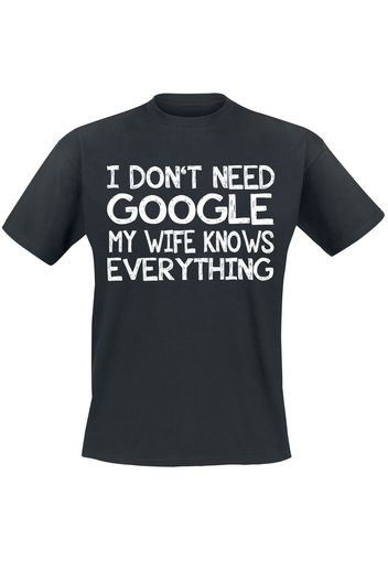 I Don't Need Google - My Wife Knows Everything -  - T-Shirt - Uomo - nero