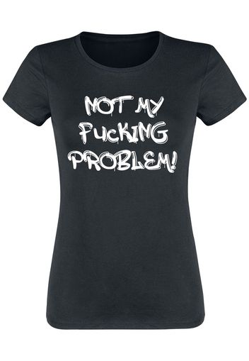 Not My Fucking Problem! -  - T-Shirt - Donna - nero