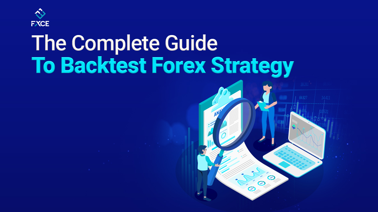 Complete Guide To Forex Backtest Strategy For Newbies