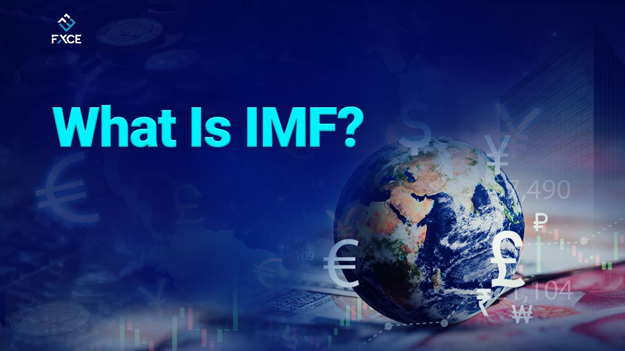 FXCE: Blog | What Is The IMF? What Role Does The IMF Play In The Global ...