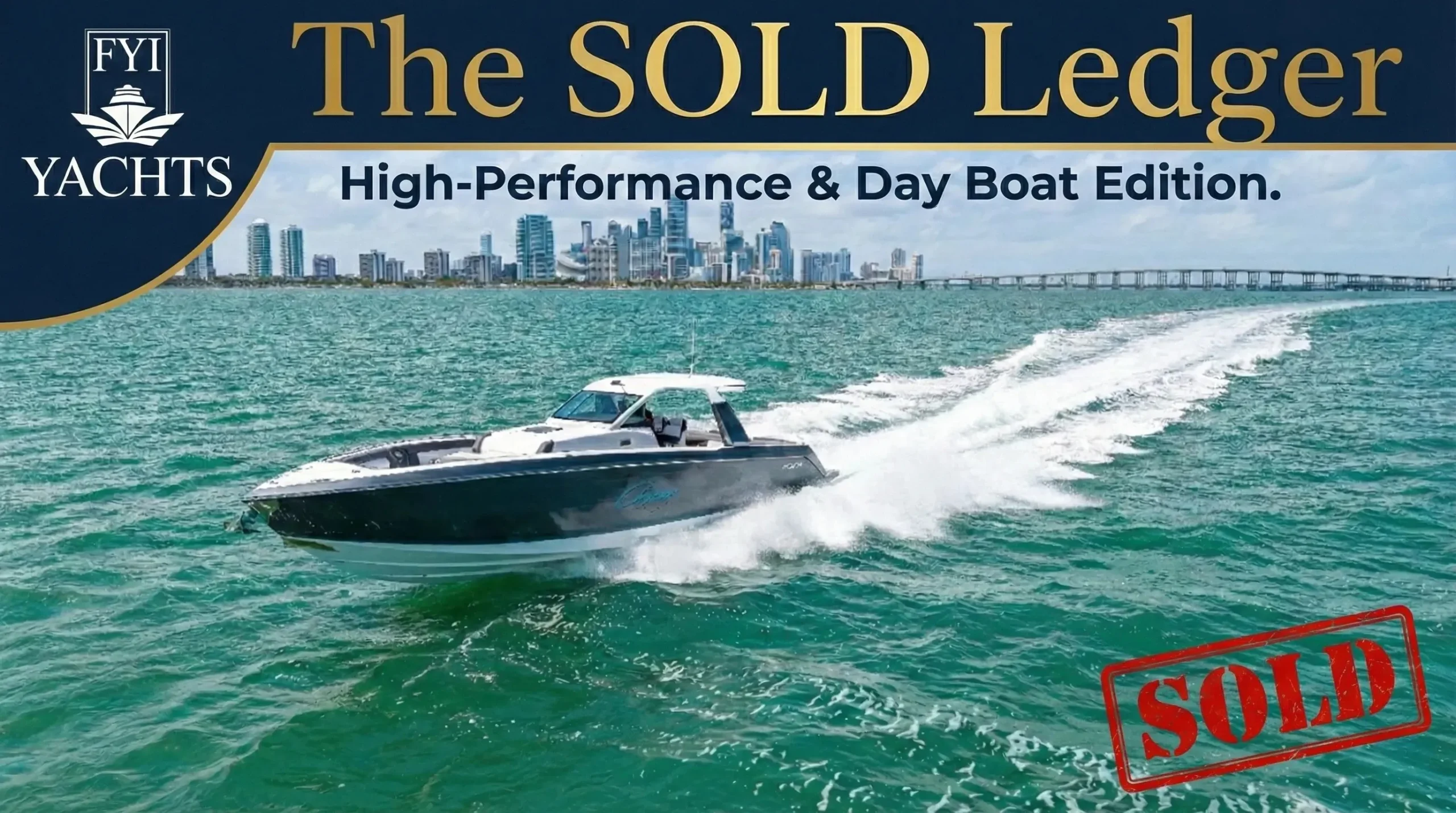 The SOLD Ledger: High-Performance & Day Boat Edition
