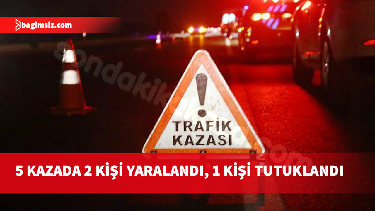 5 trafik kazasında 2 kişi yaralandı. (35 karakter)