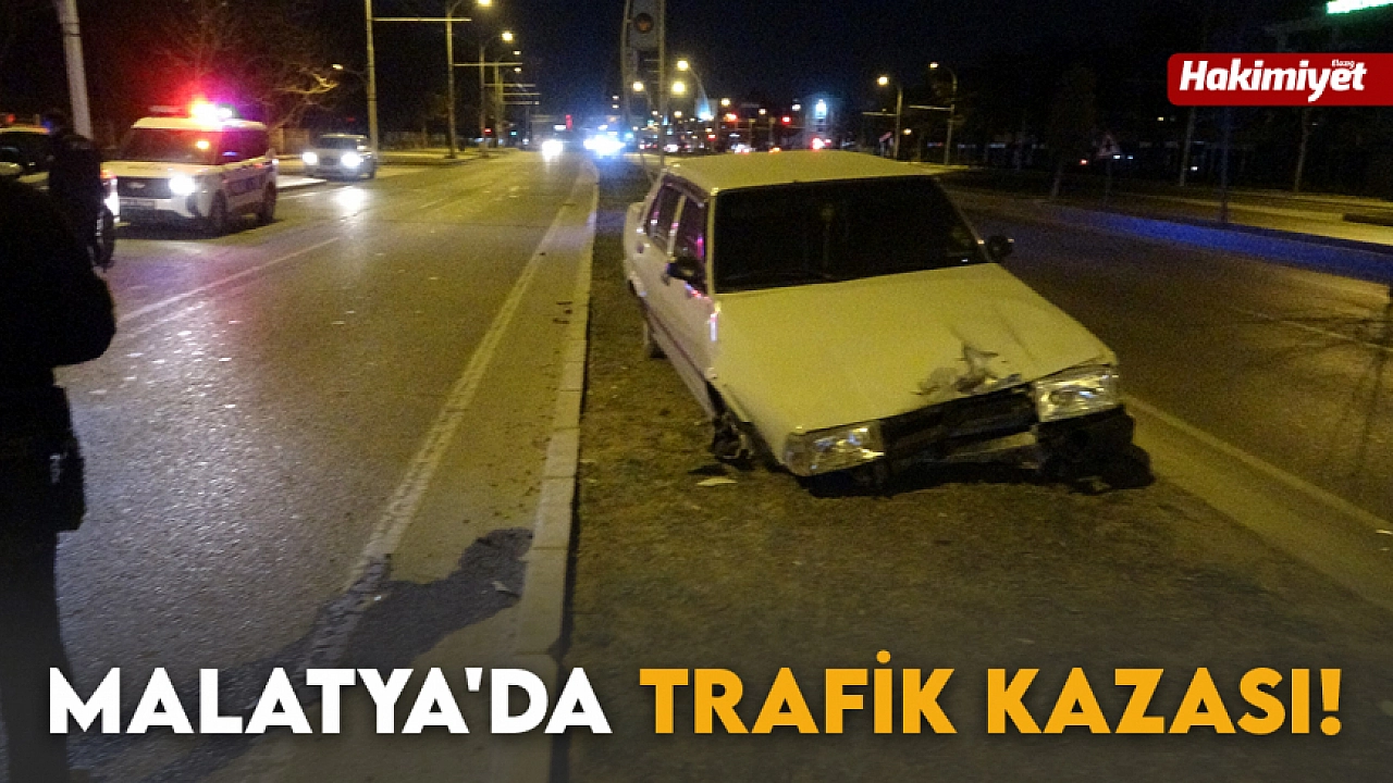 Malatya'da kaza haberi!