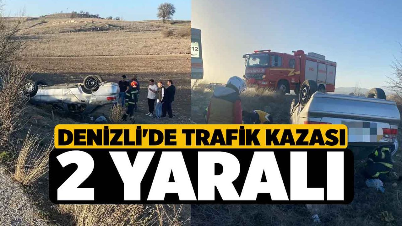 Denizli'de trafik kazasında 2 kişi yaralandı.