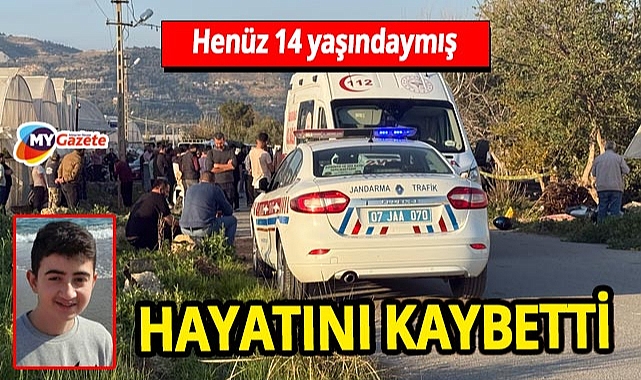 Gazipaşa, Antalya'da motosiklet kaza kurbanı! 14 yaşındaki Berkay Akgül öldü! Bir yayaya ağır yaralanan sağlık durumu kritik.