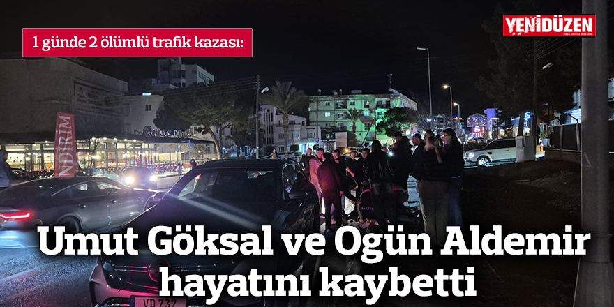 Umut Göksal ve Ogün Aldemir vefat etti.