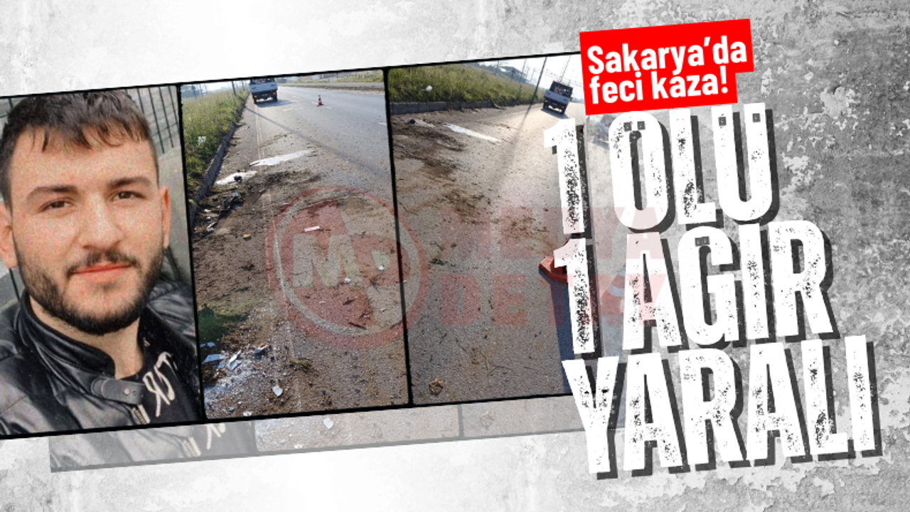 Sakarya’da kaza: 1 ölü, 1 ağır yaralı