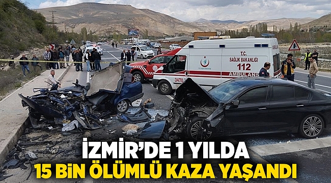 İzmir'de bir yılda 15 bin trafik kazası meydana geldi.