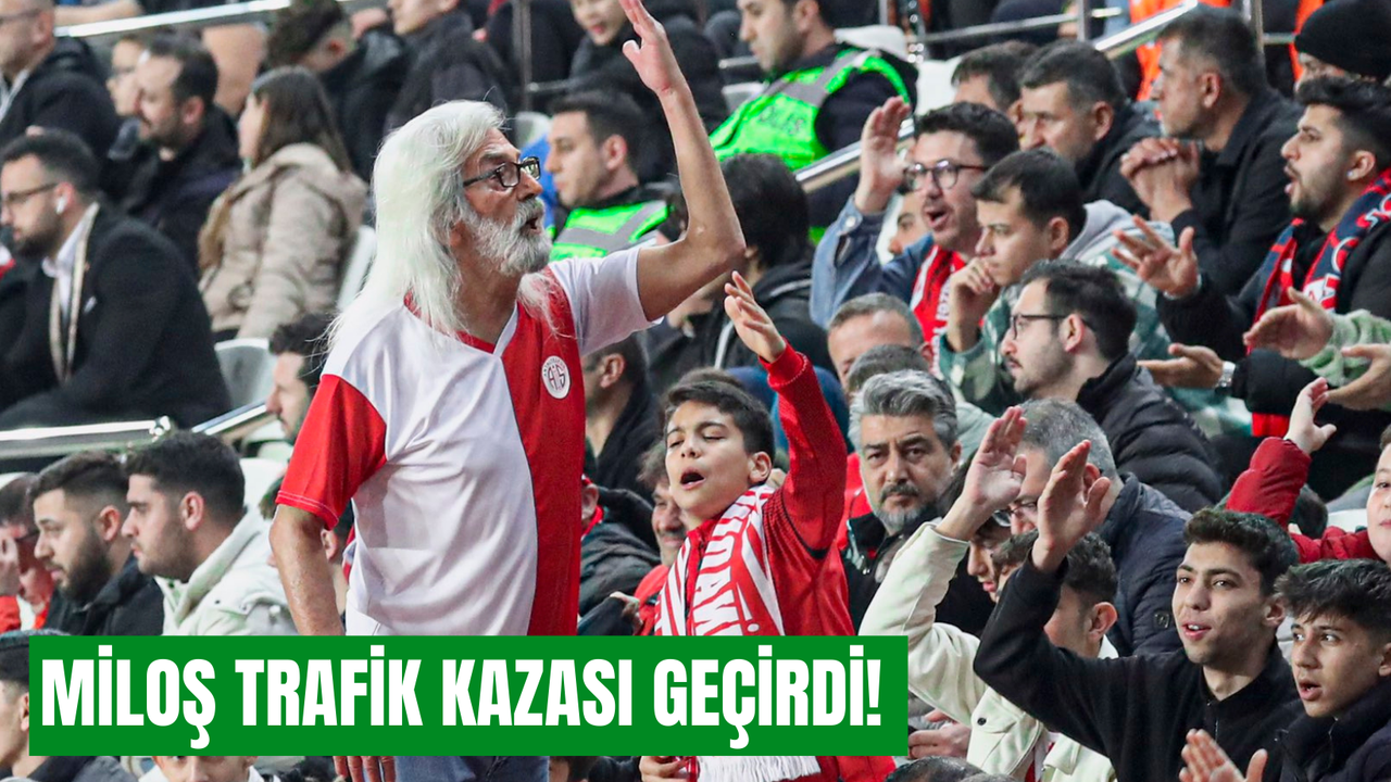 Antalyaspor tribünlerinin neşesi Miloş trafik kazası geçirdi
