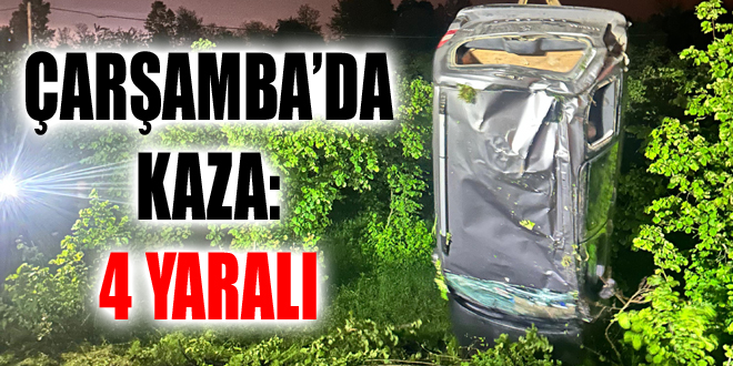 Çarşamba’da Kaza: 4 Yaralı, Çarşamba Haberleri,HaberÇarşamba