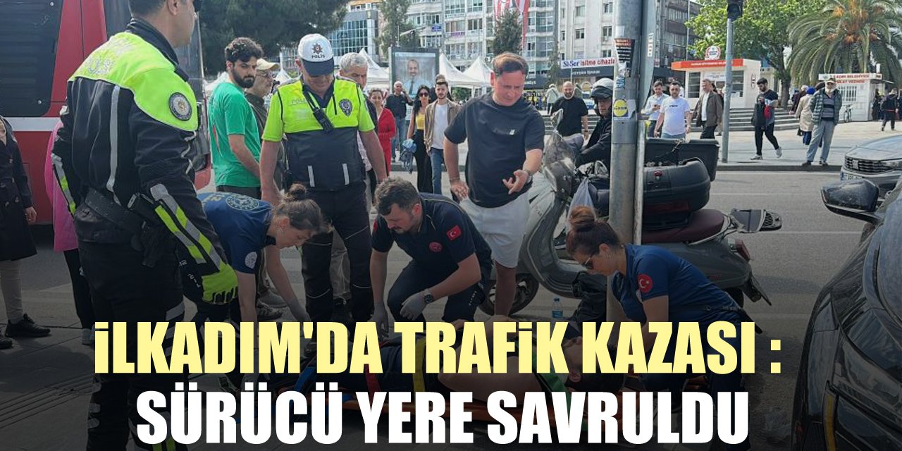 İlkadım'da kaza : Sürücü yerde fırladı