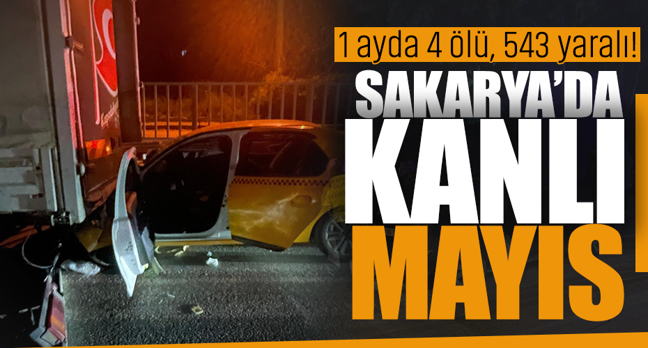 Sakarya'da Olaylı Mayıs: 4 Kişi Hayatını Kaybetti, 543 Kişi Yaralandı!