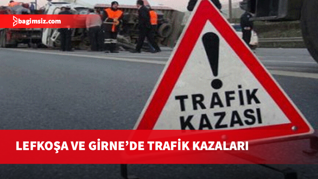Lefkoşa ve Girne'de trafik kazası sonucu 4 kişi yaralandı.