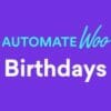 AutomateWoo Birthdays Addon