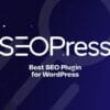 SEOPress Pro - SEO WordPress Plugin