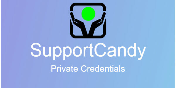 SupportCandy Private Credentials Addon