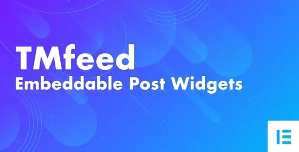 TMfeed – WordPress Embeddable Post Widgets For Elementor