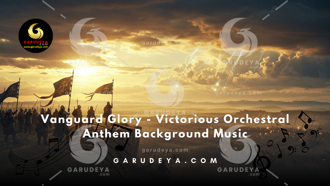 Vanguard Glory - Victorious Orchestral Anthem Background Music
