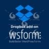 WS Form Dropbox add-on