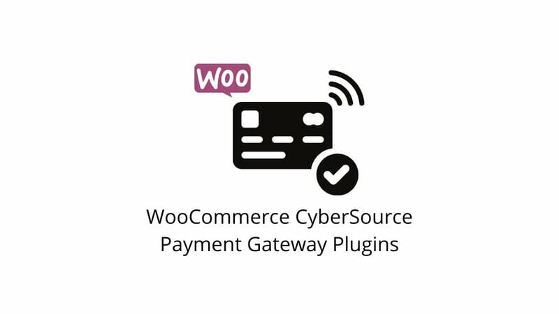 WooCommerce CyberSource Payment Gateway