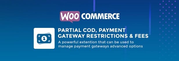WooCommerce Partial COD – Payment Gateway Restrictions & Fees
