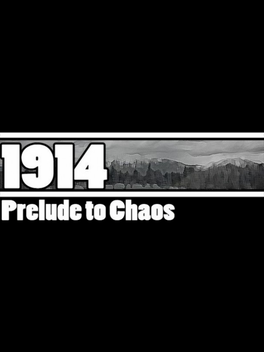 1914: Prelude to Chaos