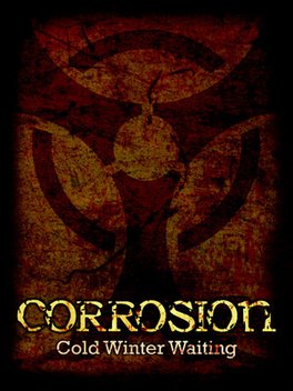 Corrosion: Cold Winter Waiting