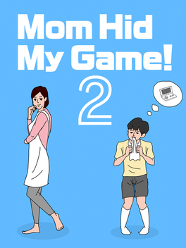 Mom Hid My Game! 2