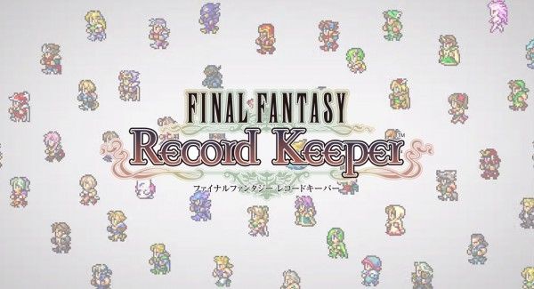 Final Fantasy: Record Keeper annunciato per l'Europa con un trailer!