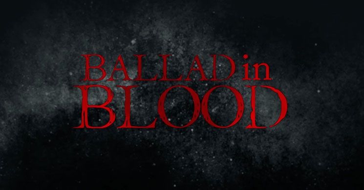 Anteprima mondiale di Ballad in Blood al Lucca Film Festival e Europa Cinema 2016