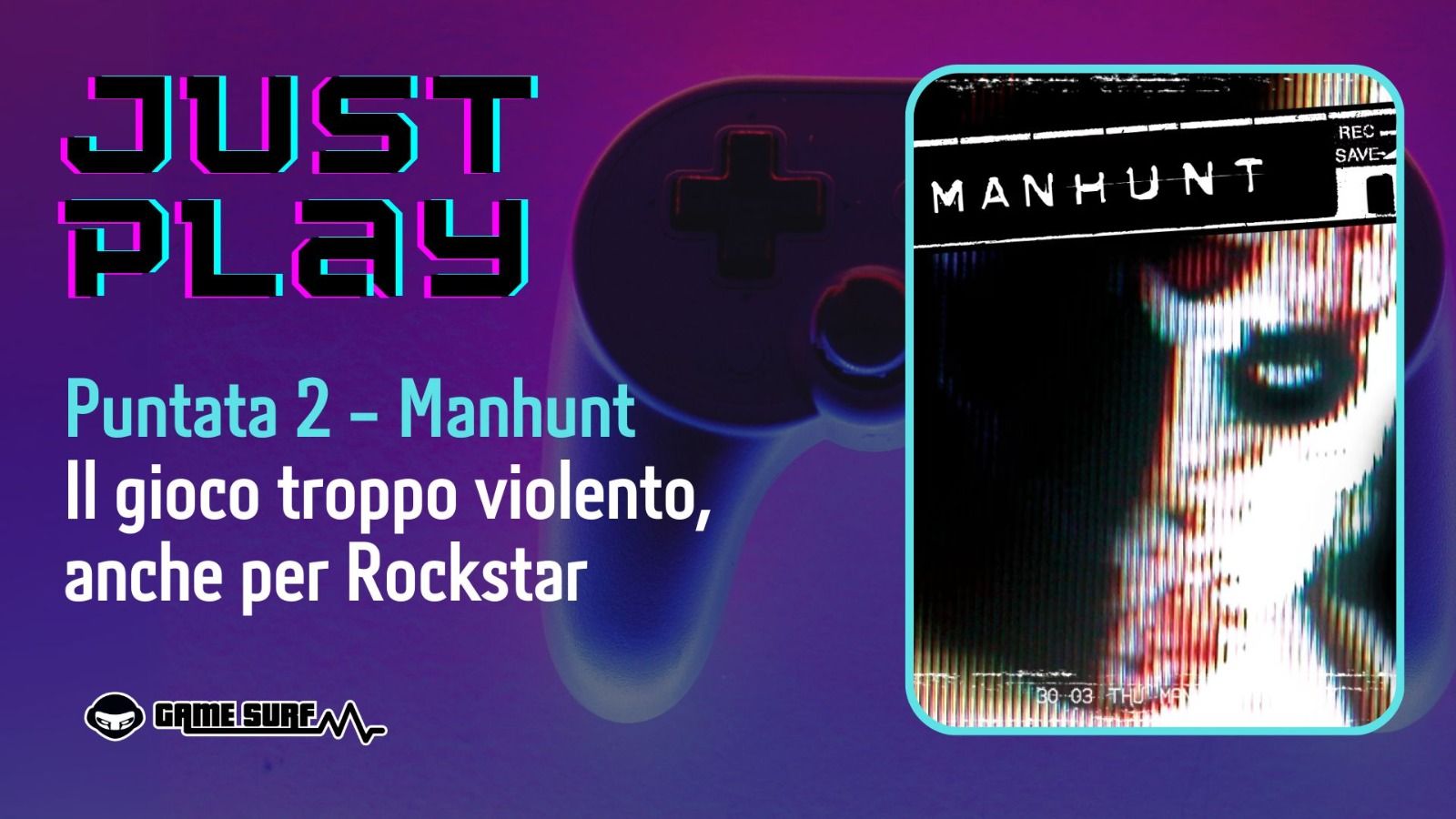 Just Play: la puntata del podcast dedicata a Manhunt 2