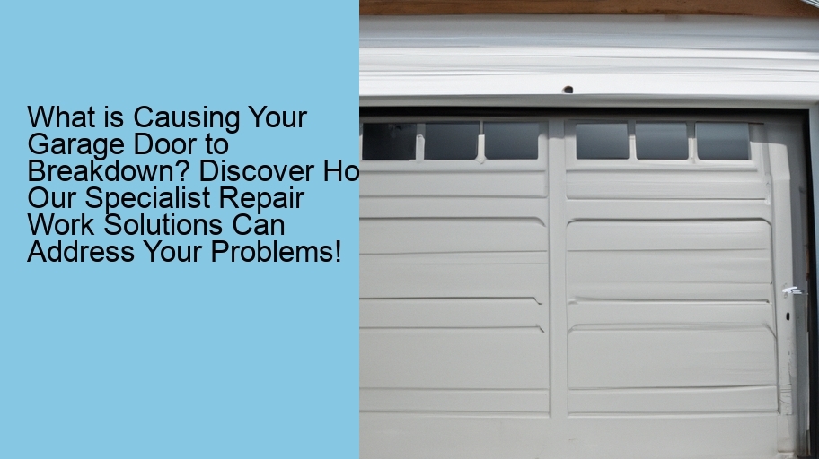 What is Causing Your Garage Door to Breakdown? Discover How Our Specialist Repair Work Solutions Can Address Your Problems!