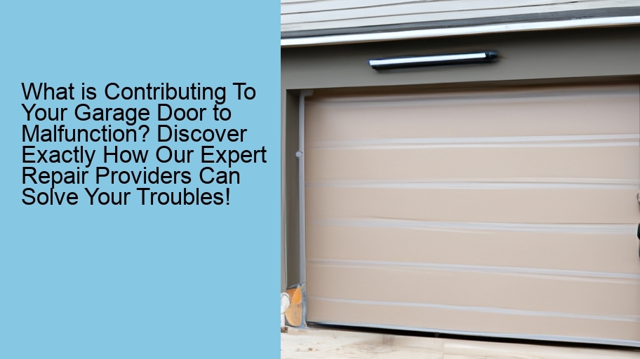 What is Contributing To Your Garage Door to Malfunction? Discover Exactly How Our Expert Repair Providers Can Solve Your Troubles!