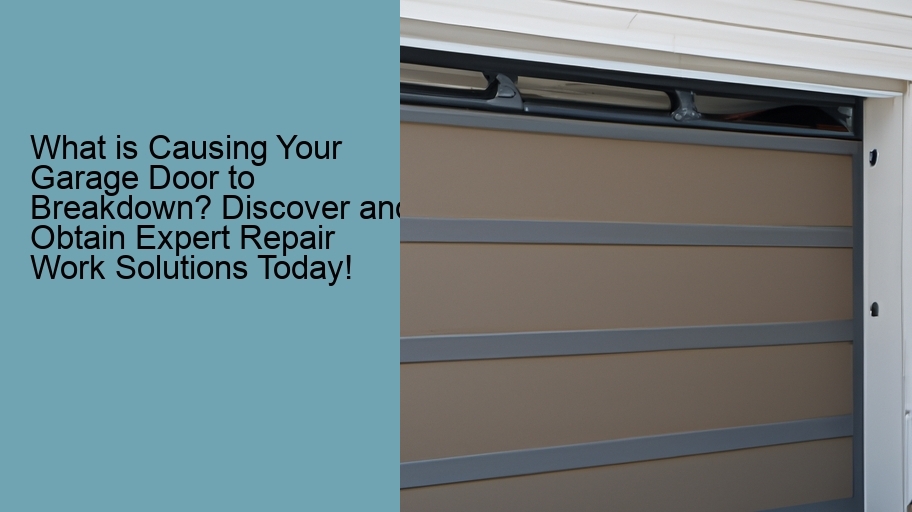 What is Causing Your Garage Door to Breakdown? Discover and Obtain Expert Repair Work Solutions Today!