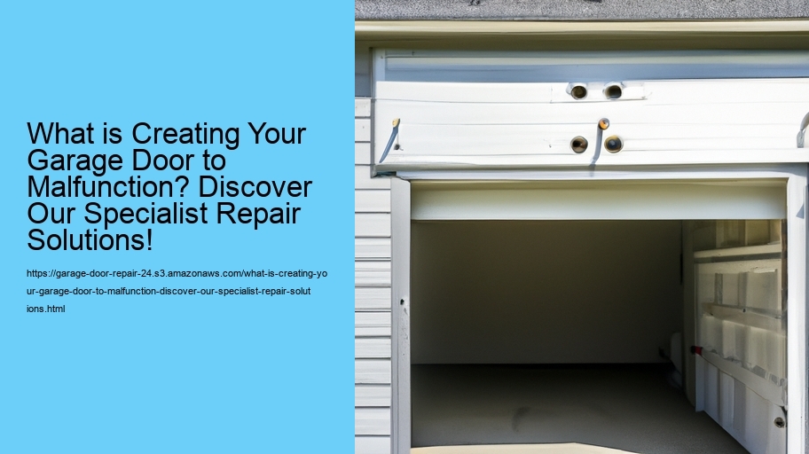 What is Creating Your Garage Door to Malfunction? Discover Our Specialist Repair Solutions!