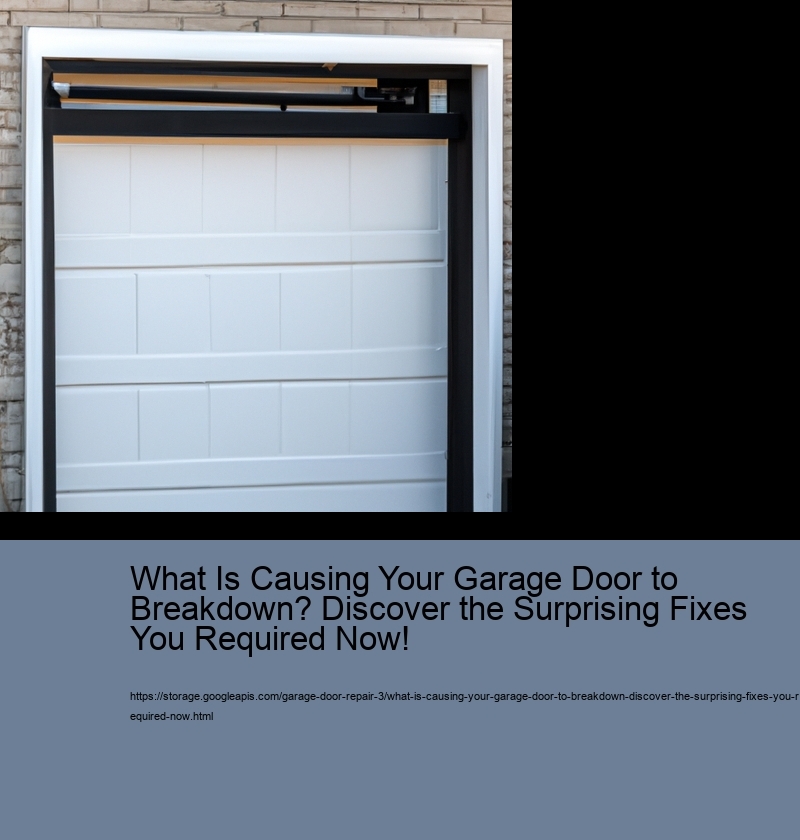 What Is Causing Your Garage Door to Breakdown? Discover the Surprising Fixes You Required Now!