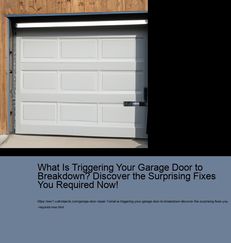 What Is Triggering Your Garage Door to Breakdown? Discover the Surprising Fixes You Required Now!