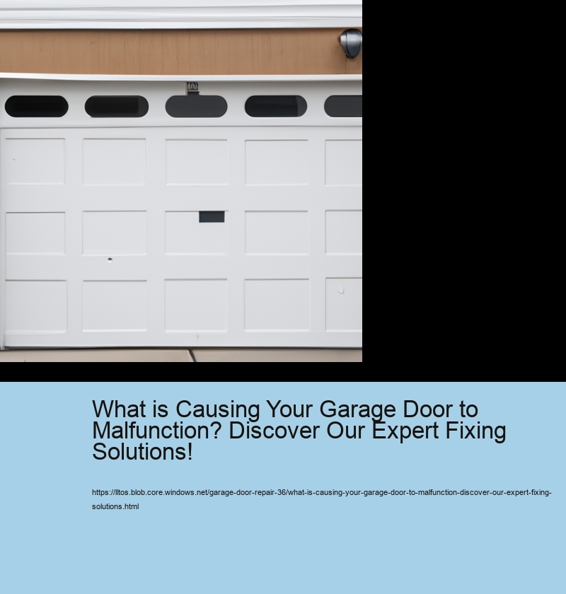 What is Causing Your Garage Door to Malfunction? Discover Our Expert Fixing Solutions!