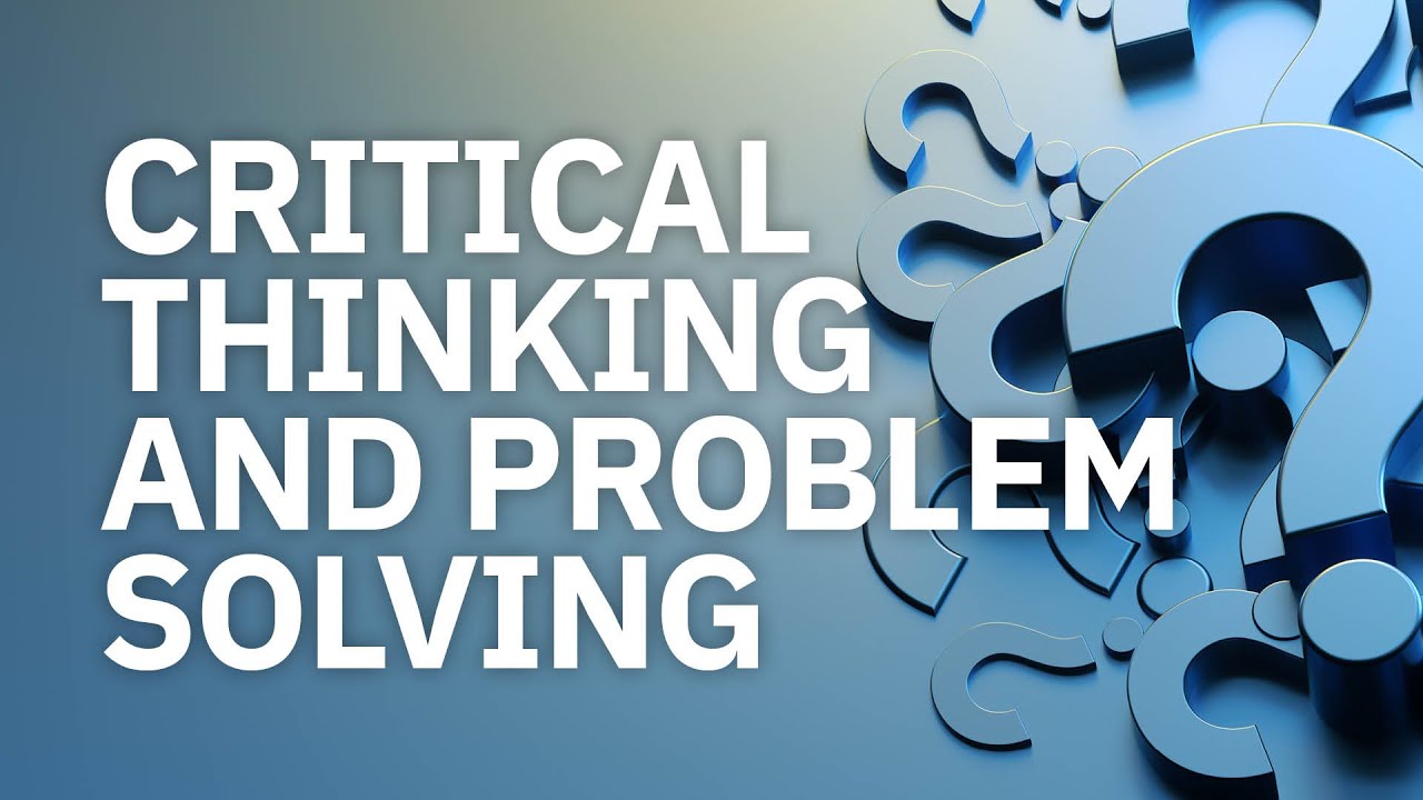 Critical Thinking & Problem Solving